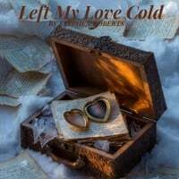 Left My Love Cold